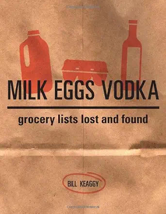 Milk Eggs Vodka: Grocery Lists Lost and Found cover image