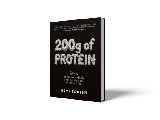 200g of PROTEIN: Read your daily protein intake, 1g at a time