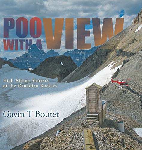 Poo With a View: High Alpine Shitters of the Canadian Rockies cover image