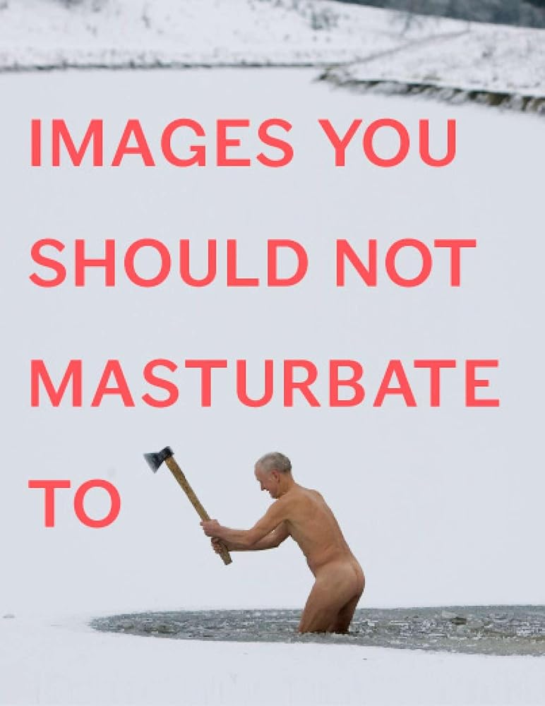 Images You Should Not Masturbate To cover image