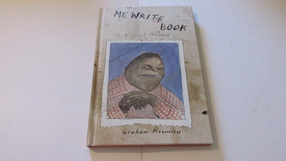 Me Write Book: It Bigfoot Memoir cover image