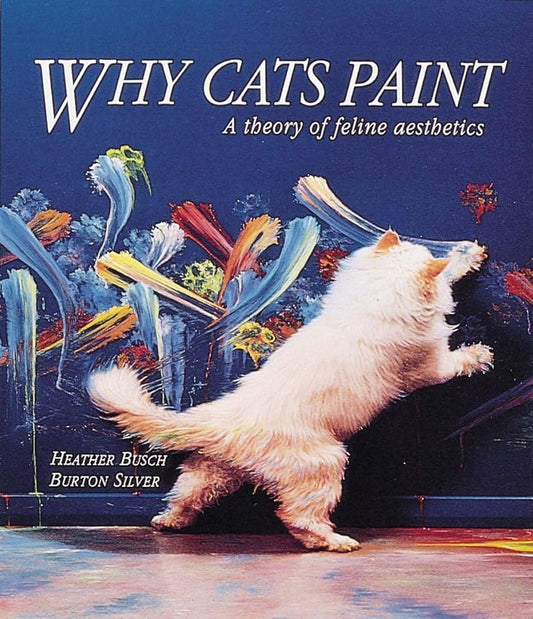 Why Cats Paint: A Theory of Feline Aesthetics cover image