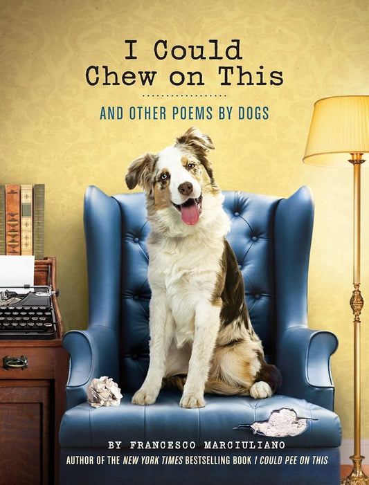 I Could Chew on This: And Other Poems by Dogs cover image